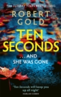 Image for Ten Seconds : &#39;A gripping thriller that twists and turns&#39; HARLAN COBEN