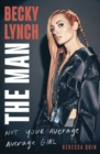 Image for Becky Lynch - the man  : not your average average girl