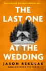 Image for The Last One at the Wedding : A gripping thriller with a big heart and big surprises
