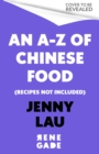 Image for An A-Z of Chinese Food