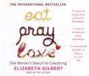 Image for Eat, Pray, Love : One Woman&#39;s Search for Everything
