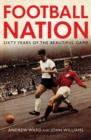 Image for Football nation  : sixty years of the beautiful game