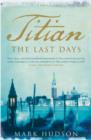 Image for Titian: The Last Days