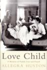 Image for Love child  : a memoir of family lost and found
