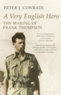 Image for A very English hero  : the making of Frank Thompson