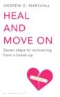 Image for Heal and move on  : seven steps to recovering from a break-up