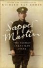 Image for Sapper Martin  : the secret Great War diary of Jack Martin