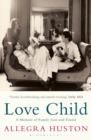 Image for Love child  : a memoir of family lost and found
