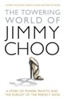 Image for The Jimmy Choo story: power, profits, and the pursuit of the perfect shoe