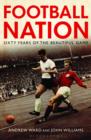 Image for Football nation: sixty years of the beautiful game