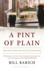Image for A pint of plain  : tradition, change, and the fate of the Irish pub