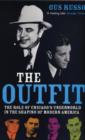 Image for The outfit: the role of Chicago&#39;s underworld in the shaping of modern America