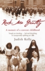 Image for Rock Me Gently: A Memoir of a Convent Childhood