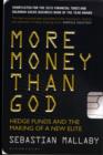 Image for More money than God  : hedge funds and the making of the new elite