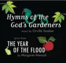 Image for Hymns of the God&#39;s Gardeners : Lyrics from the Year of the Flood