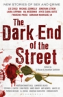 Image for The dark end of the street: new stories of sex and crime