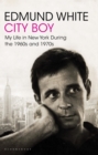 Image for City boy  : my life in New York during the 1960s and 1970s
