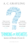 Image for Thinking of answers  : questions in the philosophy of everyday life
