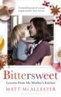 Image for Bittersweet  : lessons from my mother&#39;s kitchen