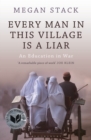 Image for Every man in this village is a liar  : an education in war