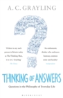 Image for Thinking of answers: questions in the philosophy of everyday life