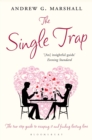Image for The single trap: the two-step guide to escaping it and finding lasting love