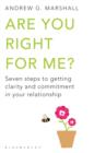 Image for Are you right for me?: seven steps to getting clarity and commitment in your relationship