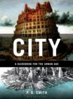 Image for City: a guidebook for the urban age