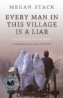 Image for Every man in this village is a liar: an education in war