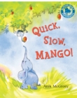 Image for Quick, Slow, Mango!