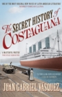 Image for The secret history of Costaguana