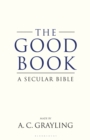 Image for The good book: a secular Bible