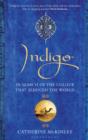 Image for Indigo: in search of the colour that seduced the world