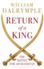 Image for Return of a king  : the battle for Afghanistan