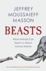 Image for Beasts  : what animals can teach us about human nature