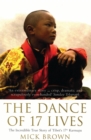 Image for The dance of 17 lives: the incredible true story of Tibet&#39;s 17th Karmapa