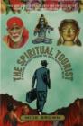 Image for The spiritual tourist: a personal odyssey through the outer reaches of belief