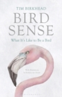 Image for Bird sense  : what it&#39;s like to be a bird