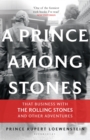 Image for A prince among Stones: that business with the Rolling Stones and other adventures