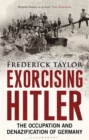 Image for Exorcising Hitler  : the occupation and denazification of Germany
