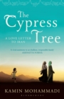 Image for The cypress tree  : a love letter to Iran
