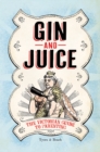 Image for Gin &amp; juice  : a guide to parenting