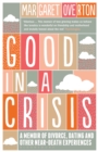 Image for Good in a crisis: a memoir