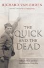 Image for The quick and the dead: fallen soldiers and their families in the Great War