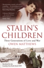 Image for Stalin&#39;s children: three generations of love and war