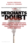 Image for Merchants of doubt  : how a handful of scientists obscured the truth on issues from tobacco smoke to global warming