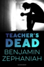 Teacher's dead by Zephaniah, Benjamin cover image