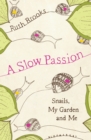 Image for A slow passion: snails, my garden and me