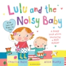 Image for Lulu and the noisy baby  : a busy book about becoming a big sister