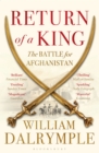 Image for Return of a king: the battle for Afghanistan